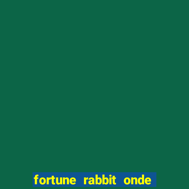 fortune rabbit onde jogar Informational