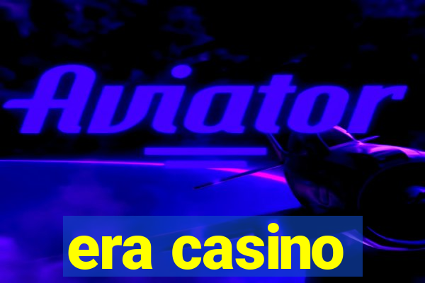 era casino