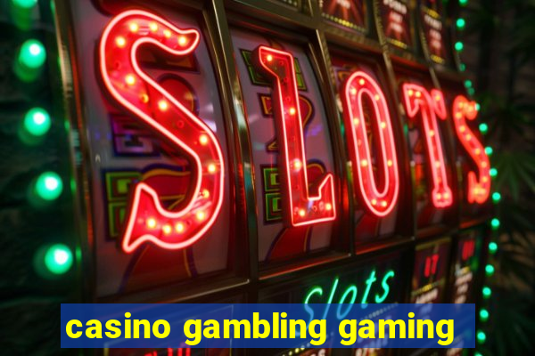 casino gambling gaming