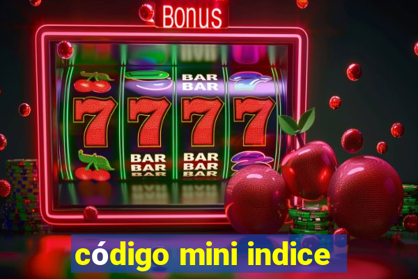 código mini indice