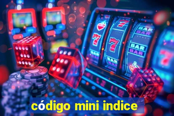 código mini indice