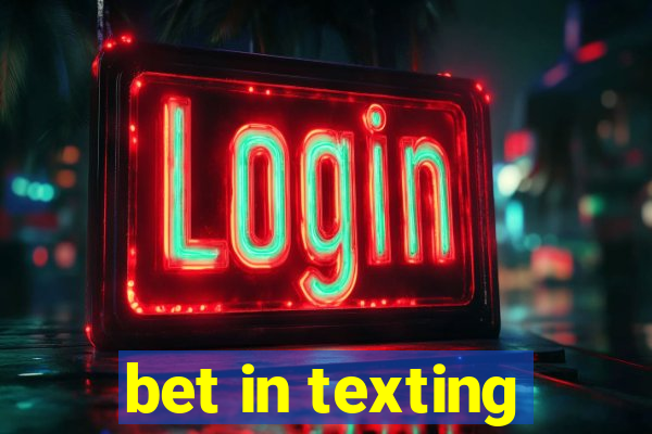 bet in texting