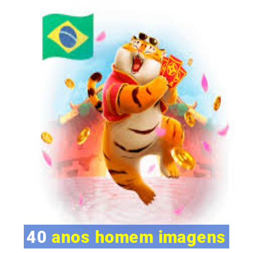 40 anos homem imagens