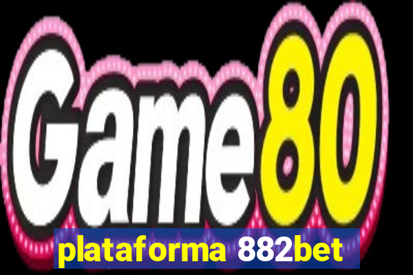 plataforma 882bet