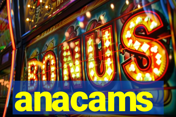 anacams