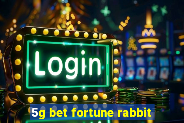 5g bet fortune rabbit