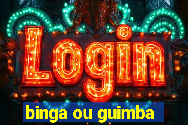 binga ou guimba