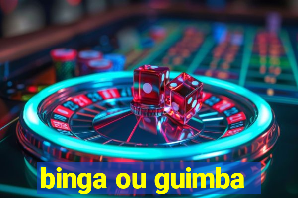 binga ou guimba