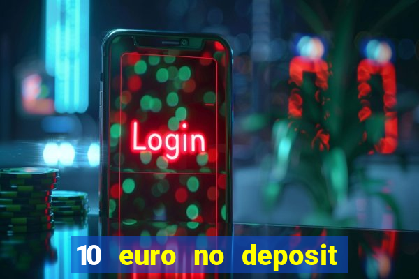 10 euro no deposit casino 2023