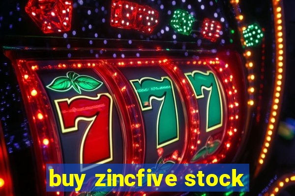 buy zincfive stock