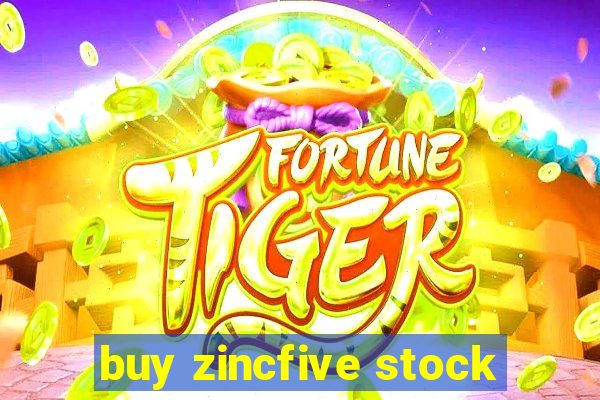 buy zincfive stock