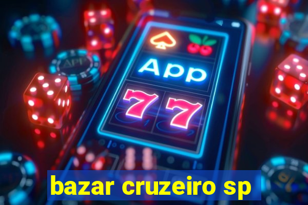 bazar cruzeiro sp