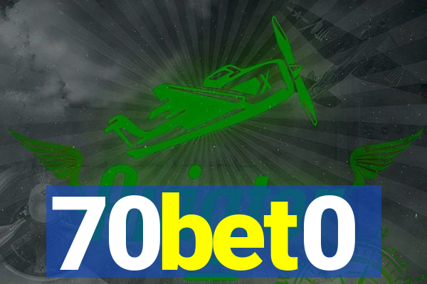 70bet0