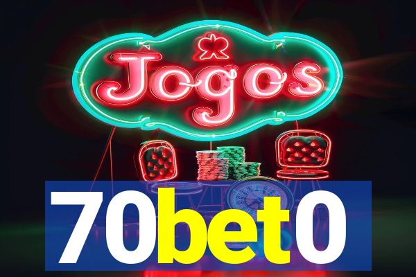 70bet0