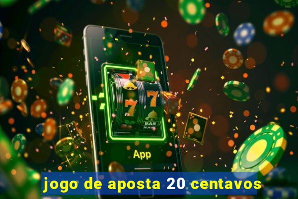 jogo de aposta 20 centavos