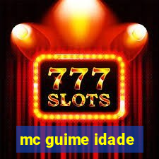 mc guime idade