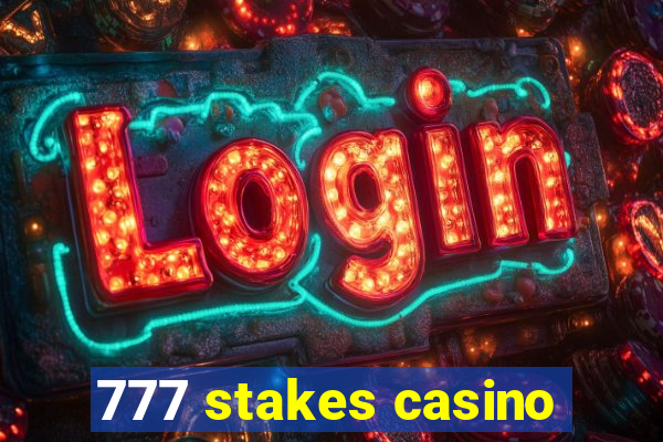 777 stakes casino