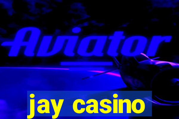 jay casino