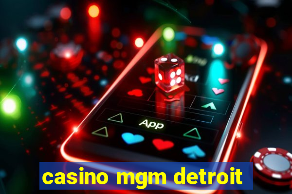 casino mgm detroit