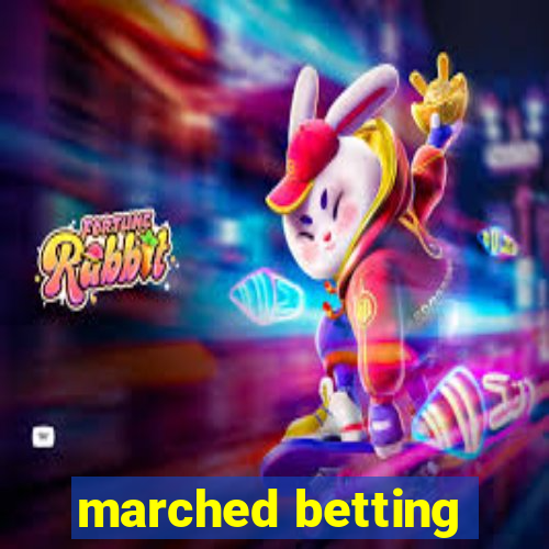 marched betting