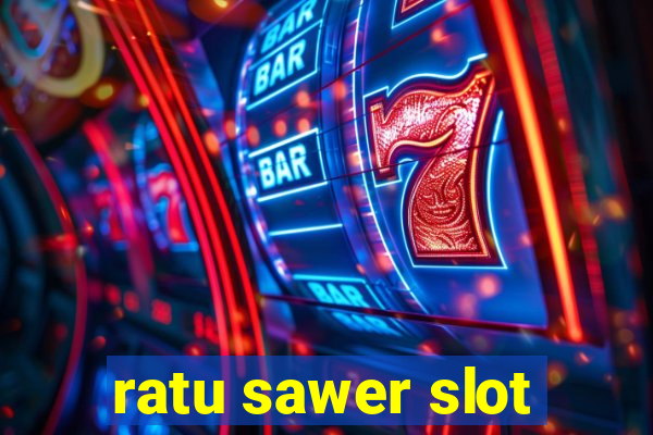 ratu sawer slot