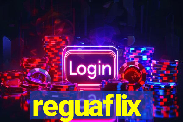 reguaflix