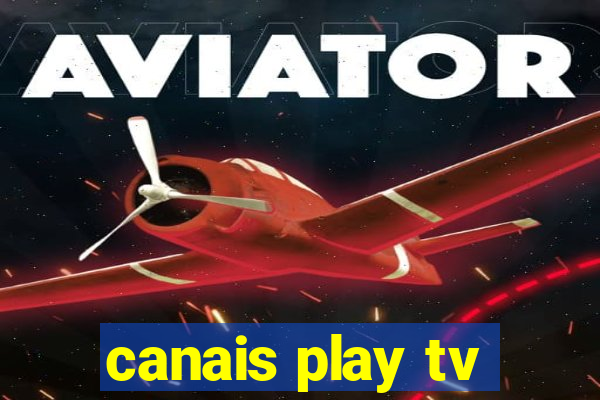 canais play tv