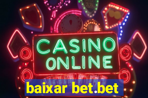 baixar bet.bet