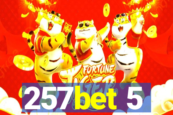 257bet 5