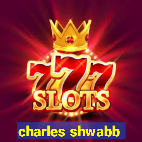 charles shwabb