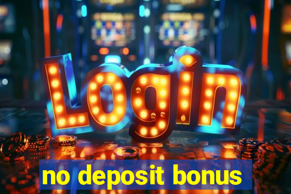 no deposit bonus