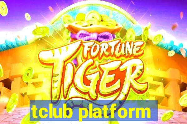 tclub platform