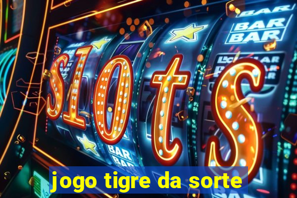 jogo tigre da sorte