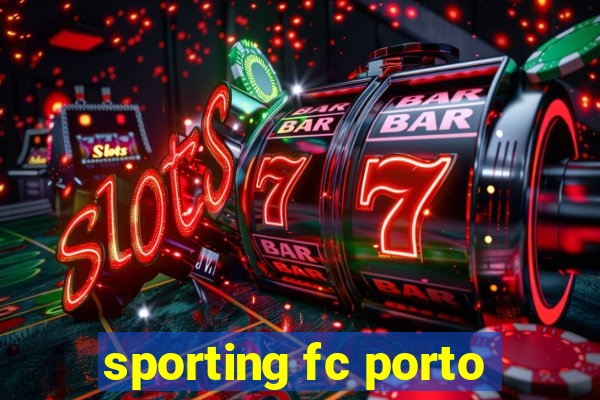 sporting fc porto