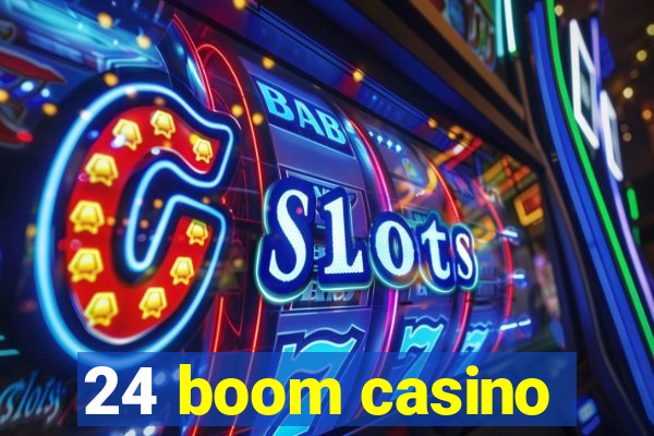 24 boom casino