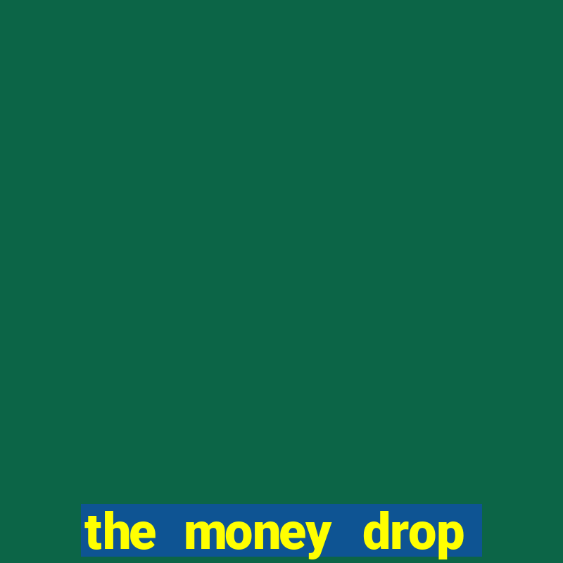 the money drop live casino