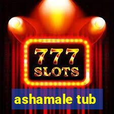 ashamale tub