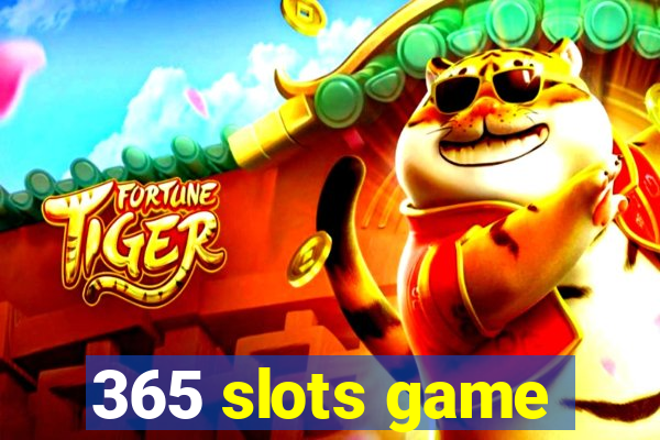 365 slots game