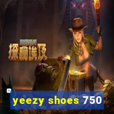 yeezy shoes 750