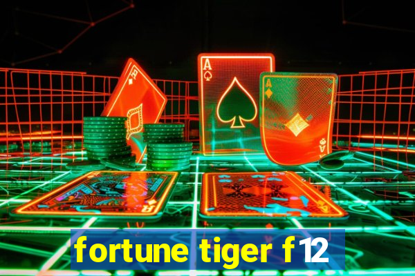 fortune tiger f12