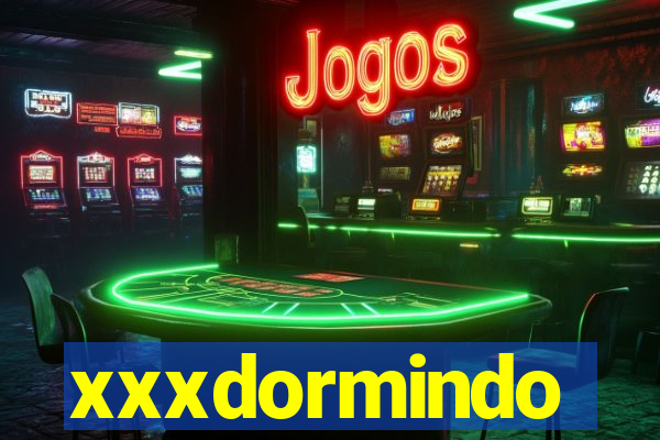 xxxdormindo