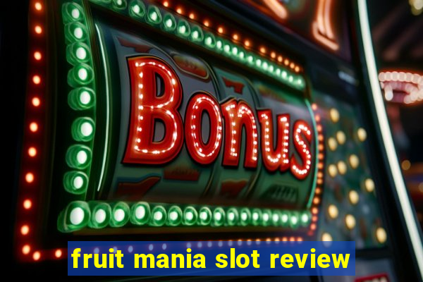 fruit mania slot review