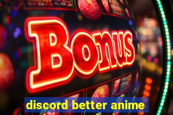 discord better anime