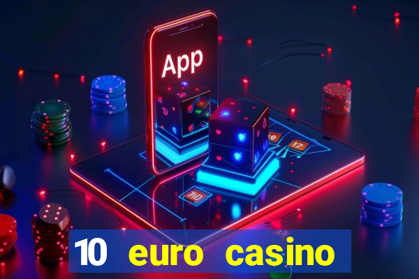 10 euro casino ohne einzahlung