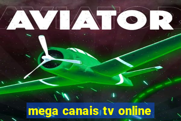 mega canais tv online