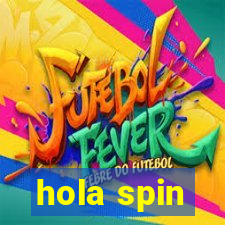 hola spin