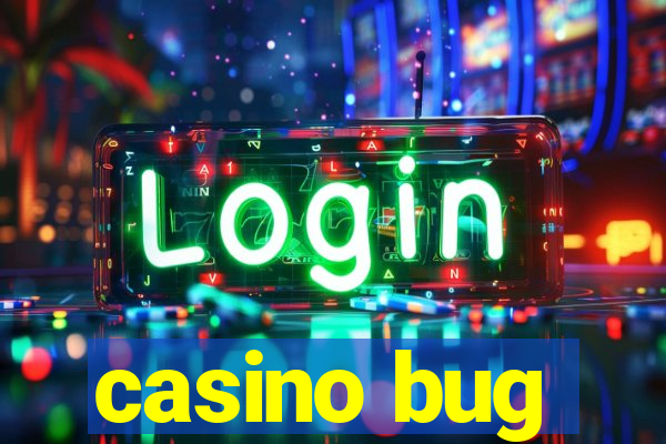 casino bug