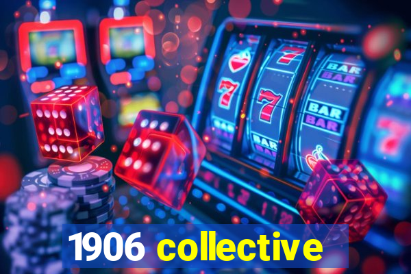 1906 collective