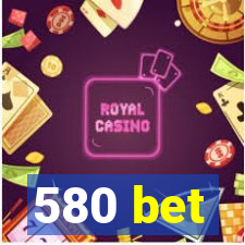 580 bet