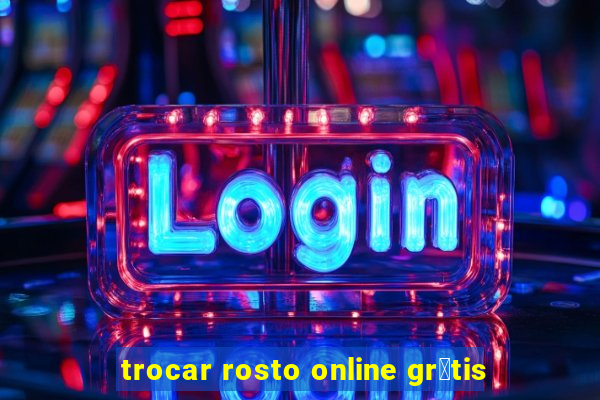 trocar rosto online gr谩tis